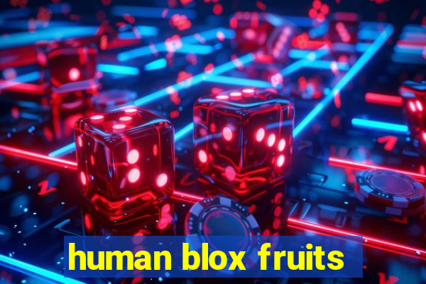 human blox fruits